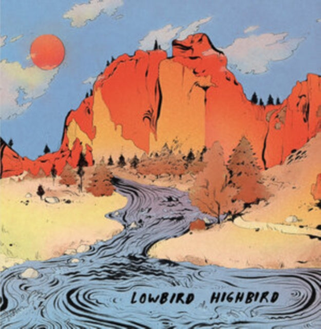 Lowbird Highbird - Lowbird Highbird (Vinyl)