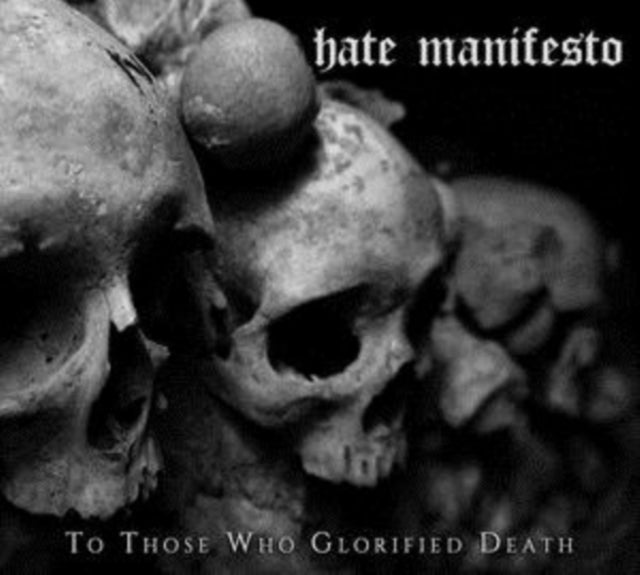 Hate Manifesto - To Those Who Glorified Death (CD)