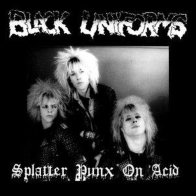 Black Uniforms - Splatter Punx On Acid (Vinyl)