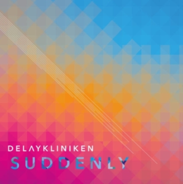 Delaykliniken - Suddenly (CD)