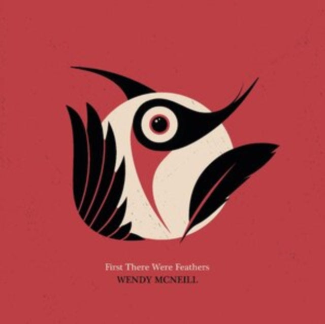 Wendy Mcneill - First There Were Feathers (CD)