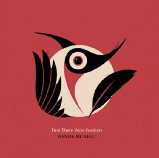 Wendy Mcneill - First There Were Feathers (CD)
