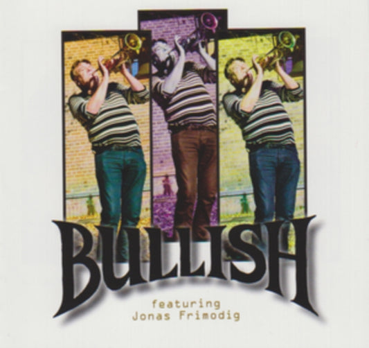 Bullish - Bullish (Feat. Jonas Frimodig) (CD)