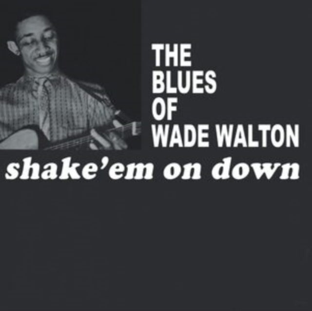 Wade Walton - Shake Em On Down (Vinyl)