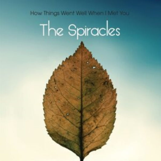 Spiracles - How Things Went Well When I Met You (Vinyl)