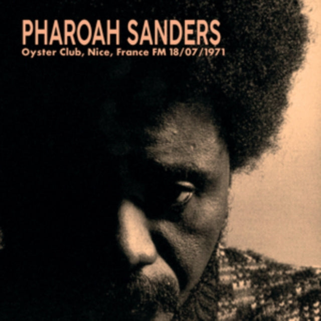 Pharoah Sanders - Oyster Club. Nice. France 18/08/1971 - FM Broadcast (Vinyl)