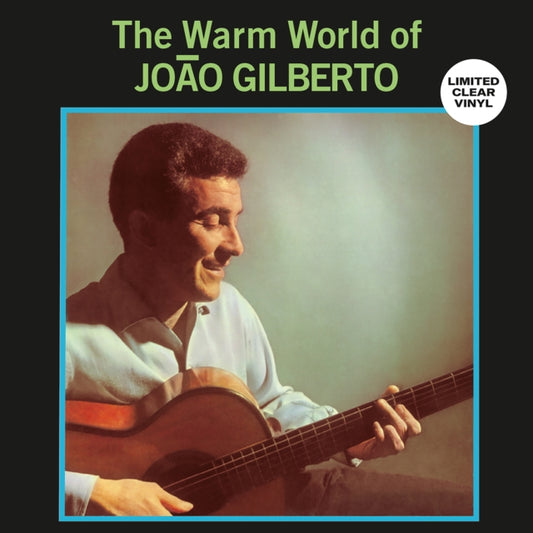 Joao Gilberto - Warm World Of Joao Gilberto (Clear Vinyl) (Vinyl)