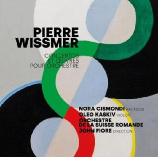 Nora Cismondi / Oleg Kaskiv / Orchestre De La Suisse Romande / John Fiore - Pierre Wissmer / Concertos Et Oeuvres Orchestrales (CD)