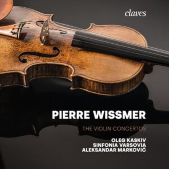 Oleg Kaskiv / Sinfonia Varsovia / Aleksandar Markovic - Pierre Wissmer: The Violin Concertos (CD)