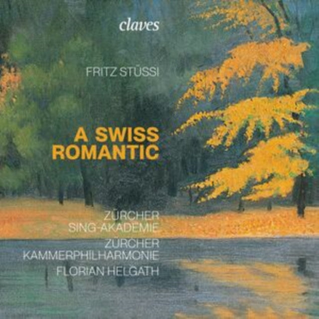 Florian Helgath / Zurcher Kammerphilharmonie - Fritz Stussi / A Swiss Romantic (CD)