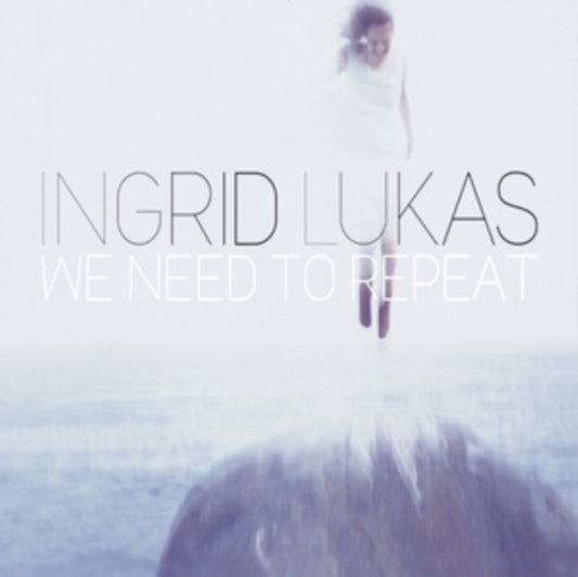 Ingrid Lukas - We Need To Repeat (CD)