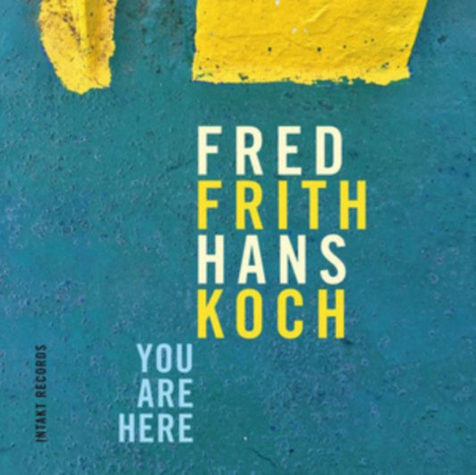 Fred Frith  Hans Koch - You Are Here (CD)
