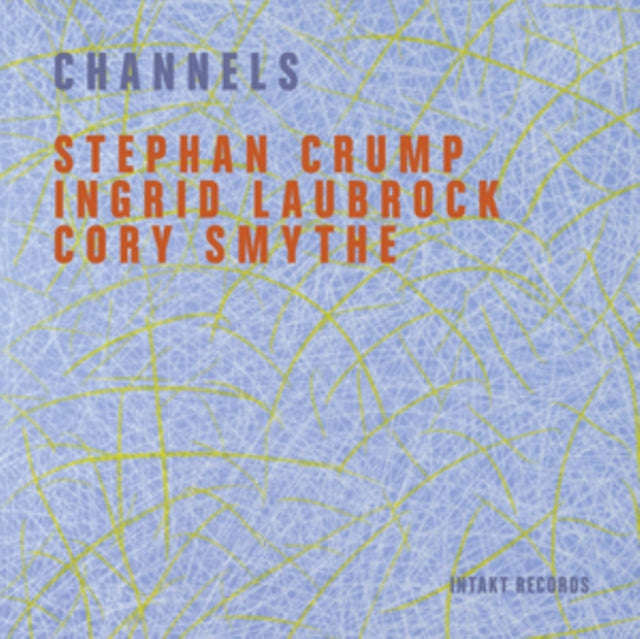 Stephan Crump / Ingrid Laubrock / Cory Smythe - Channels (CD)
