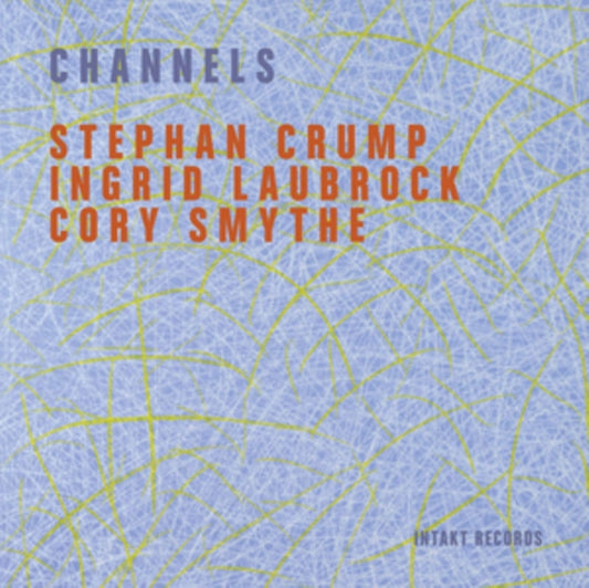 Stephan Crump / Ingrid Laubrock / Cory Smythe - Channels (CD)