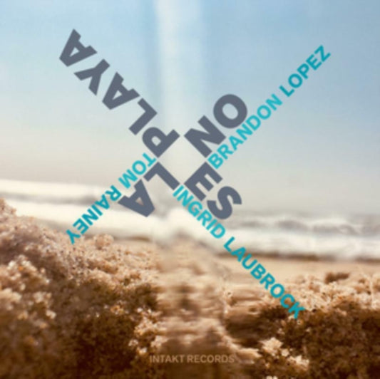 Brandon Lopez / Ingrid Laubrock / Tom Rainey - No Es La Playa (CD)