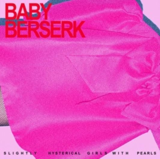 Baby Beserk - Slightly Hysterical Girl With Pearls (CD)