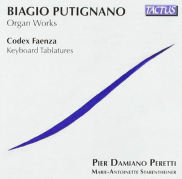 Peretti / Stabentheiner - Biagio Putignano: Organ Works / Codex Faenza: Keyboard Tablatures (CD)