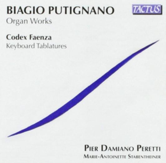 Peretti / Stabentheiner - Biagio Putignano: Organ Works / Codex Faenza: Keyboard Tablatures (CD)