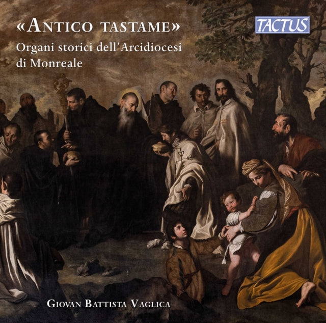 Giovan Battista Vaglica - Antico Tastame: Historical Organs Of The Archdiocese Of Monreale (CD)