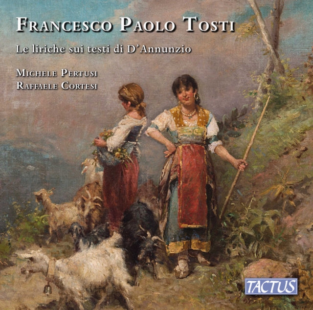 Pertusi / Cortesi - Francesco Paolo Tosti: Le Liriche Sui Testi Di DAnnunzio (CD)