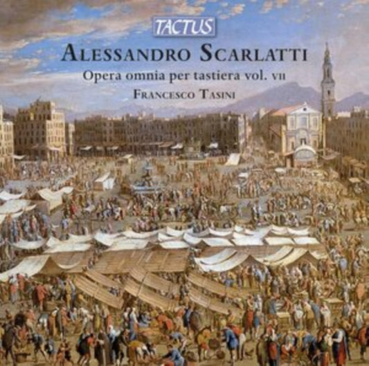 Francesco Tasini - Alessandro Scarlatti: Complete Keyboard Works. Vol. VII (CD)