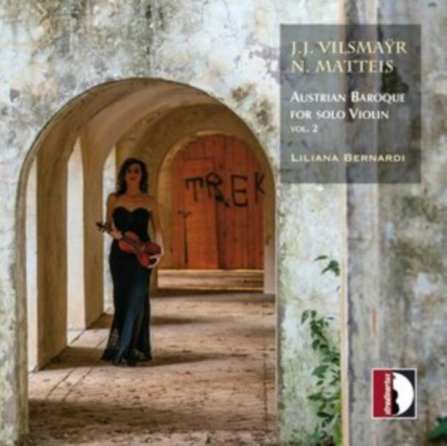 Liliana Bernardi - Johann Joseph Vilsmayr / Nicola Matteis: Austrian Baroque For Solo Violin. Vol. 2 (CD)