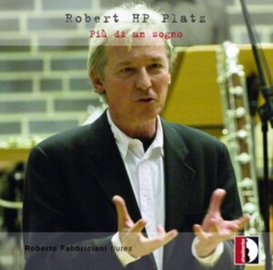 Roberto Fabbriciani - Robert Hp Platz: Piu Di Un Sogno (CD)