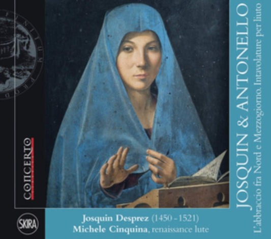 Michele Cinquina - Josquin & Antonello. LAbbraccio Fra Nord E Mezzogiorno. Intavolature Per Liuto (CD)