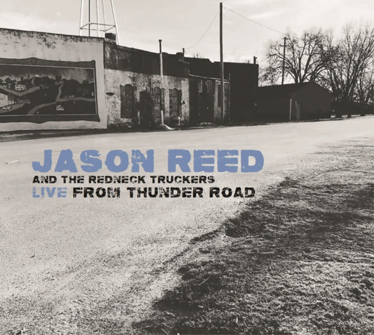 Jason Reed And The Rednek Truckers - Live From Thunder Road (CD)