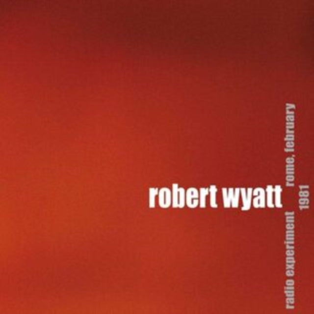 Robert Wyatt - Radio Experiment Rome. February 1981 (Vinyl)