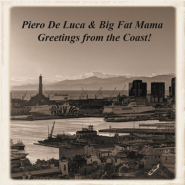 Piero De Luca & Big Fat Mama - Greetings From The Coast! (CD)