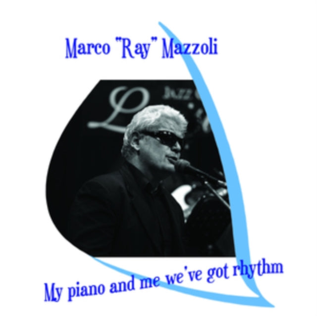 Marco Ray Mazzoli - My Piano And Me We Got Rhythm (CD)