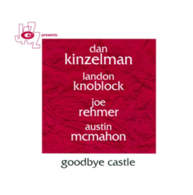 Dan Kinzelman - Goodbye Castle (CD)