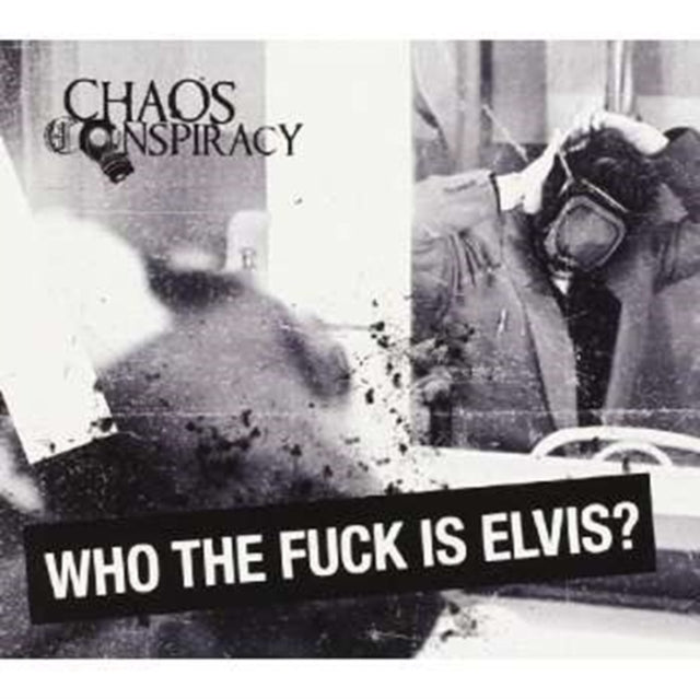 Chaos Conspiracy - Who The Fuck Is Elvis (CD)