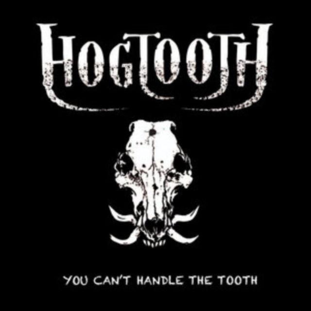 Hogtooth - You Can't Handle The Tooth (CD)