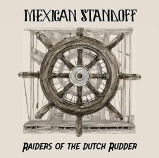 Mexican Standoff - Raiders Of The Dutch Rudder (CD)