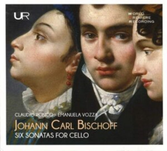 Claudio Ronco & Emanuela Vozza - Johann Carl Bischoff: Six Sonatas For Cello (CD)