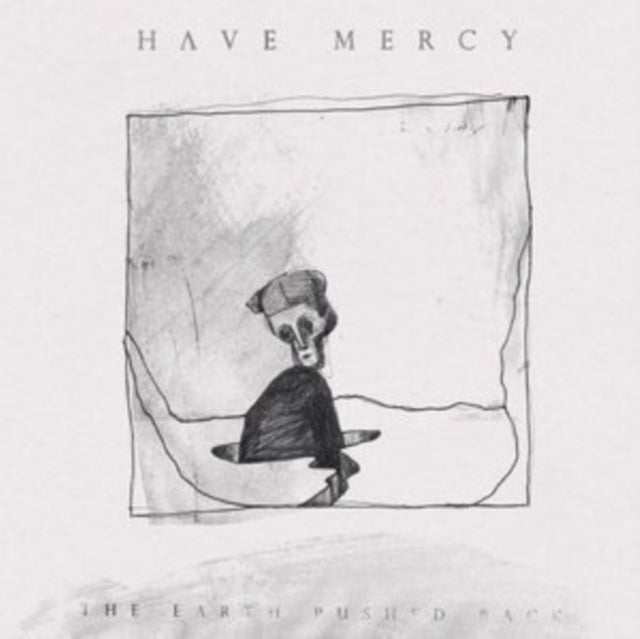 Have Mercy - The Earth Pushed Back (Vinyl)