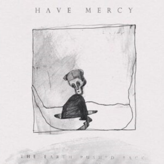 Have Mercy - The Earth Pushed Back (Vinyl)