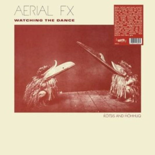 Aerial Fx - Watching The Dance (Vinyl)