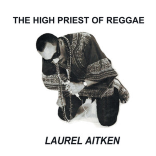 Laurel Aitken - The High Priest Of Reggae (Vinyl)