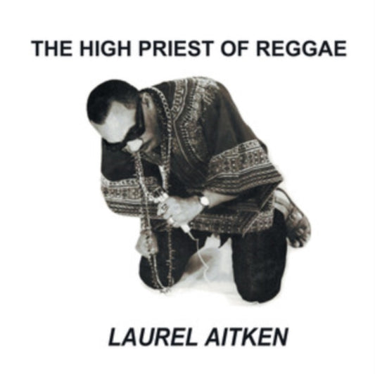 Laurel Aitken - The High Priest Of Reggae (Vinyl)