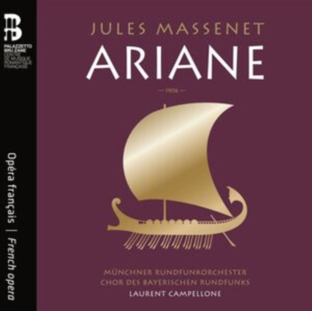 Munchner Rundfunkorchester / Chor Des Bayerischen Rundfunks / Laurent Campellone / Amina Edris / Kate Aldrich / Jean-Francois Borras / Jean-Sebastien Bou / Julie Robard-Gendre - Jules Massenet: Ariane (with Book) (CD)