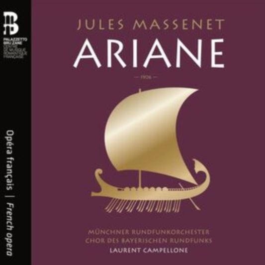 Munchner Rundfunkorchester / Chor Des Bayerischen Rundfunks / Laurent Campellone / Amina Edris / Kate Aldrich / Jean-Francois Borras / Jean-Sebastien Bou / Julie Robard-Gendre - Jules Massenet: Ariane (with Book) (CD)