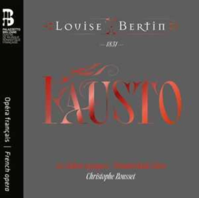 Les Talens Lyriques / Flemish Radio Choir / Christophe Rousset / Karine Deshayes / Karina Gauvin / Ante Jerkunica / Nico Darmanin / Marie Gautrot / Diana Axentii / Thibault De Damas - Louise Bertin: Fausto (CD)