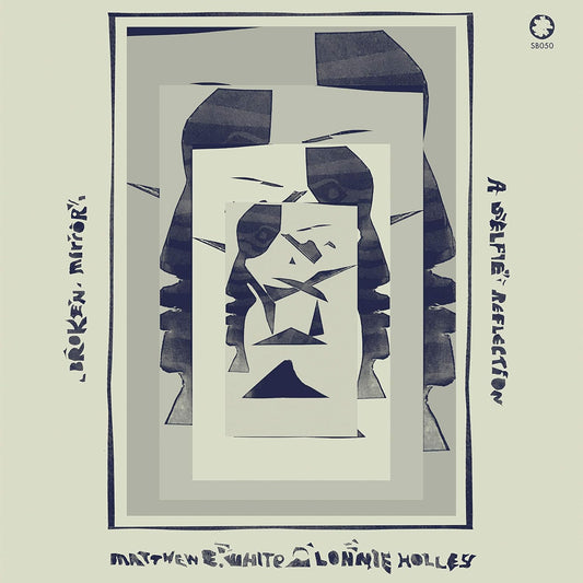 Matthew E. White & Lonnie Holley - Broken Mirror - A Selfie Reflection (Vinyl)