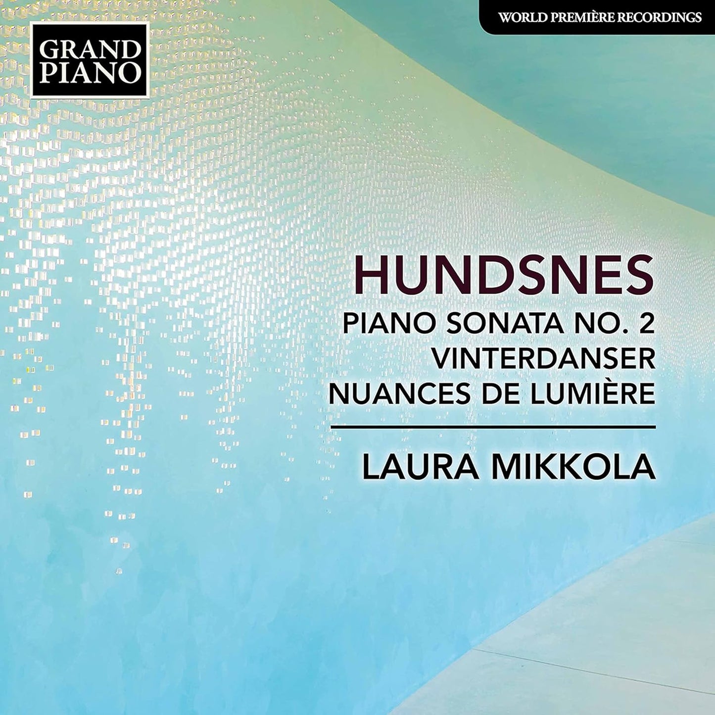 Laura Mikkola - Svein Hundsnes: Piano Sonata No. 2 / Vinterdanser / Nuances De Lumiere (CD)