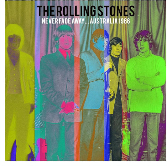 Rolling Stones - Never Fade Away... Australia 1966 (CD)