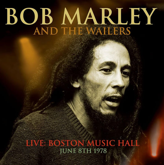 Bob Marley And The Wailers - Live Boston Music Hall June 8th 1978 (Vinyl)