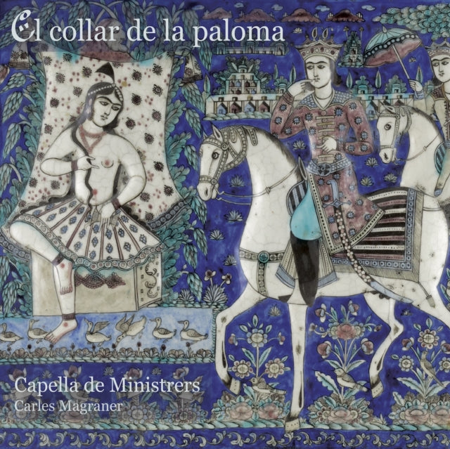 Capella De Ministrers / Carles Magraner - El Collar De La Paloma (CD)
